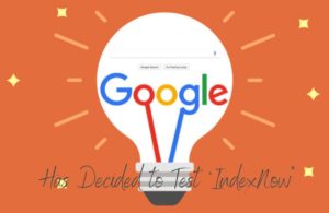 Google Has Decided to Test index Now graphic